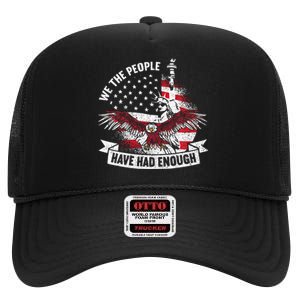 We The People Have Had Enough American High Crown Mesh Back Trucker Hat