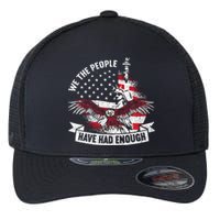 We The People Have Had Enough American Flexfit Unipanel Trucker Cap