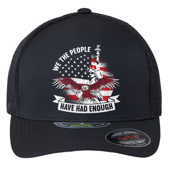 We The People Have Had Enough American Flexfit Unipanel Trucker Cap