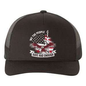 We The People Have Had Enough American Yupoong Adult 5-Panel Trucker Hat