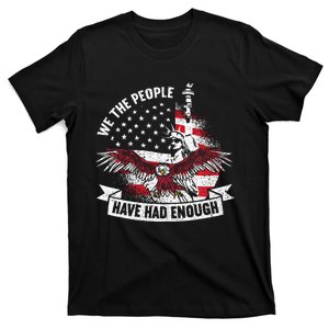 We The People Have Had Enough American T-Shirt