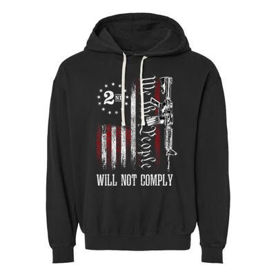 We The People Will Not Comply Ar15 Progun Rights 2a Garment-Dyed Fleece Hoodie