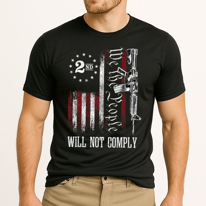 We The People Will Not Comply Ar15 Progun Rights 2a Cooling Performance Crew T-Shirt