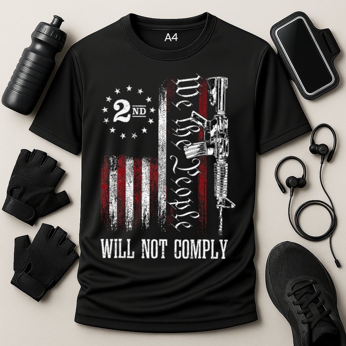 We The People Will Not Comply Ar15 Progun Rights 2a Cooling Performance Crew T-Shirt