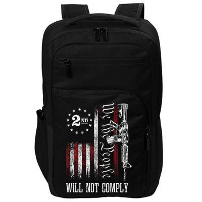 We The People Will Not Comply Ar15 Progun Rights 2a Impact Tech Backpack