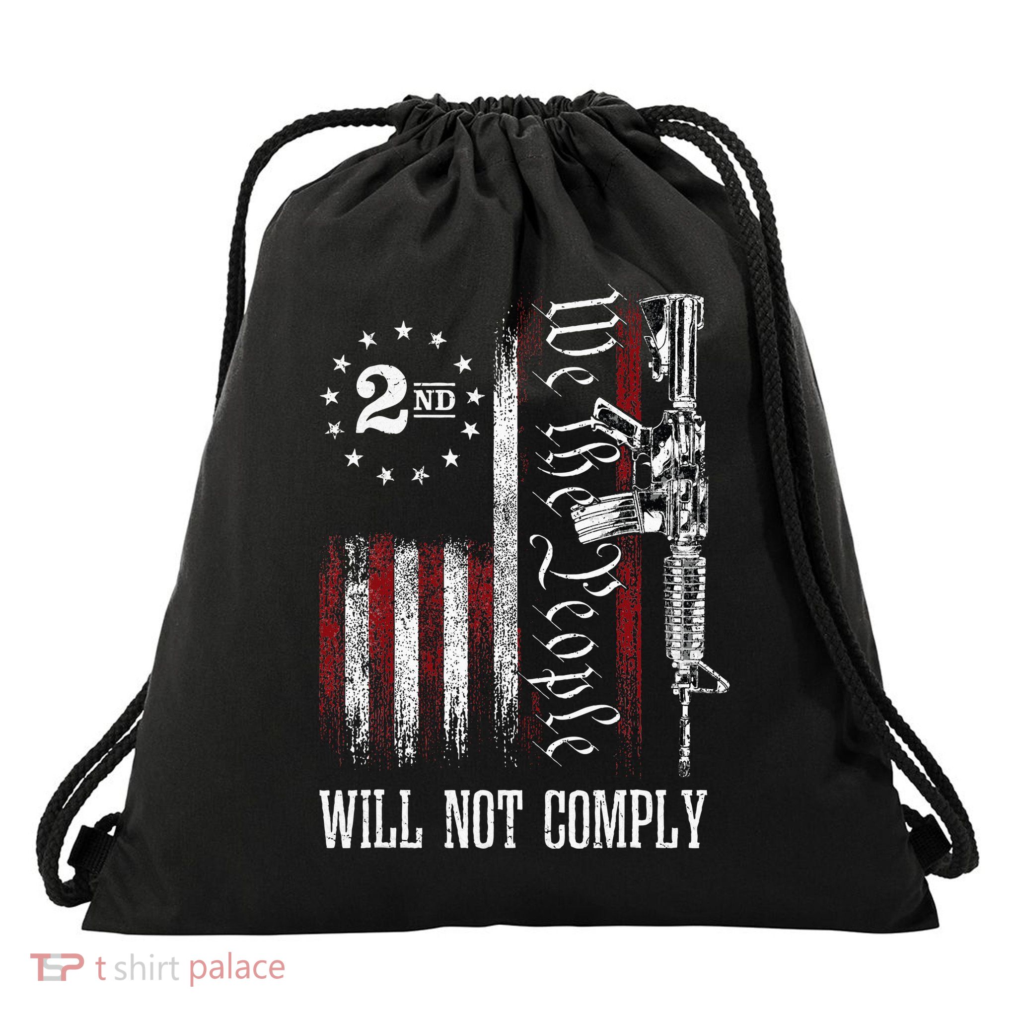 We The People Will Not Comply Ar15 Progun Rights 2a Drawstring Bag