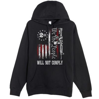 We The People Will Not Comply Ar15 Progun Rights 2a Premium Pullover Hoodie