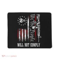 We The People Will Not Comply Ar15 Progun Rights 2a Mousepad