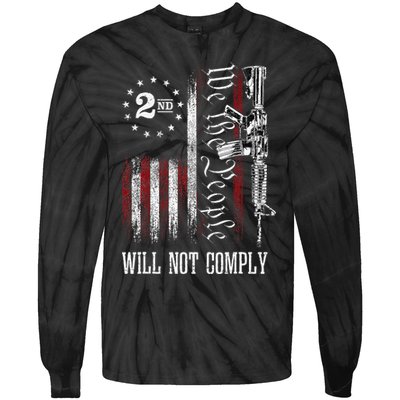 We The People Will Not Comply Ar15 Progun Rights 2a Tie-Dye Long Sleeve Shirt