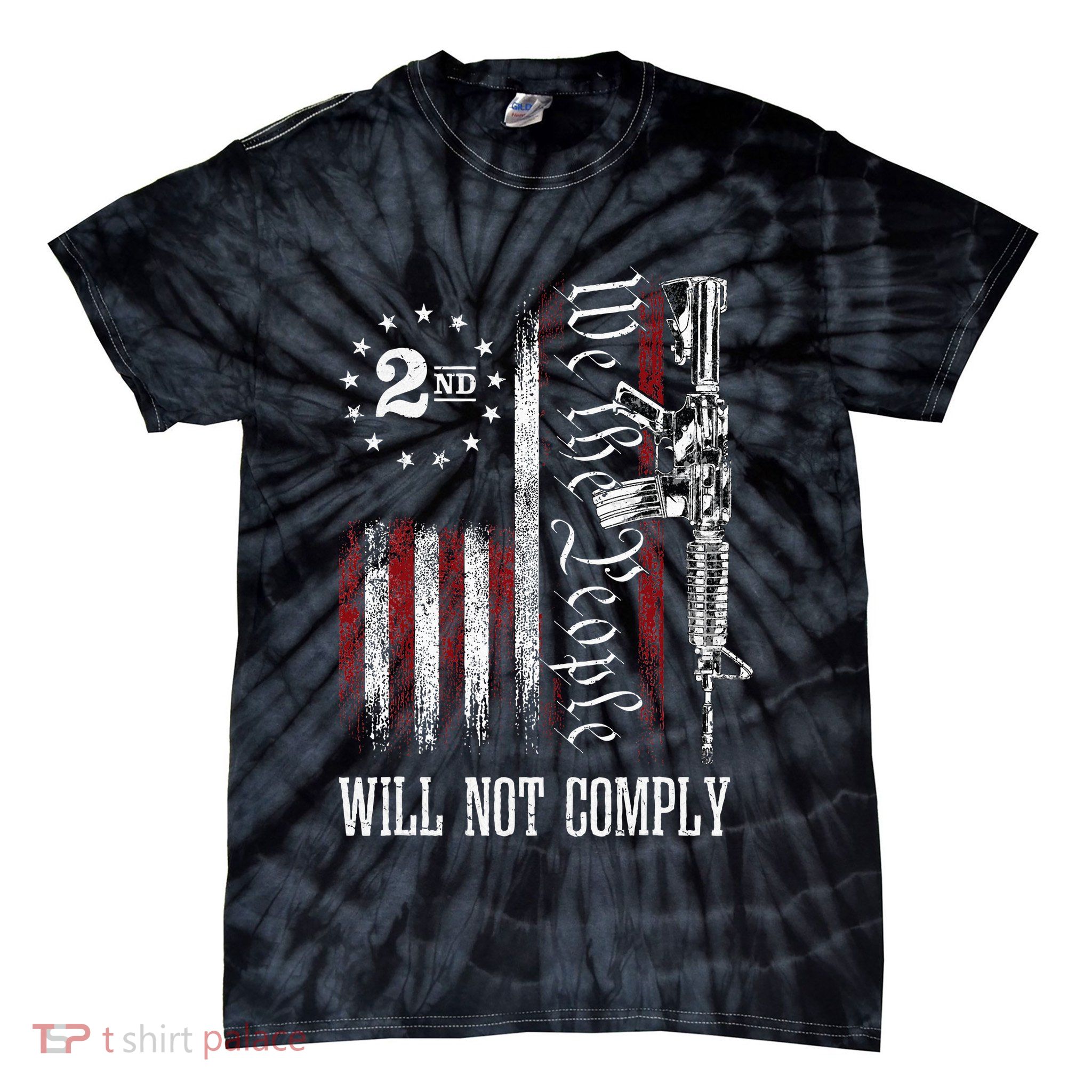We The People Will Not Comply Ar15 Progun Rights 2a Tie-Dye T-Shirt