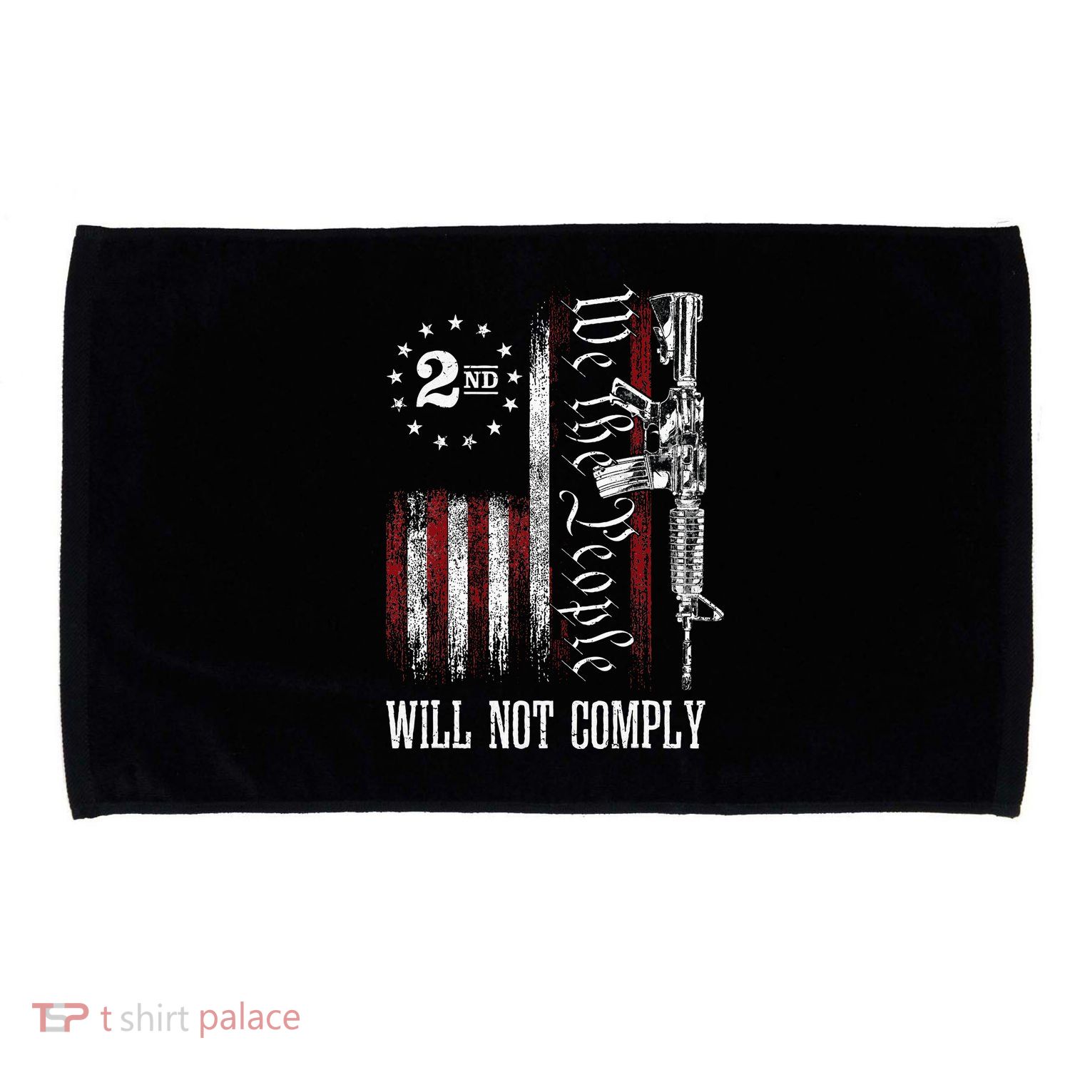 We The People Will Not Comply Ar15 Progun Rights 2a Microfiber Hand Towel