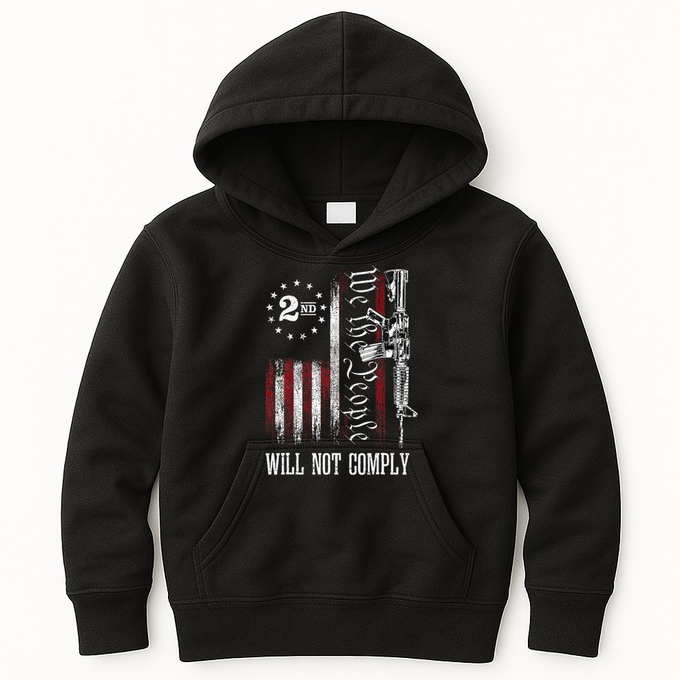 We The People Will Not Comply Ar15 Progun Rights 2a Kids Hoodie