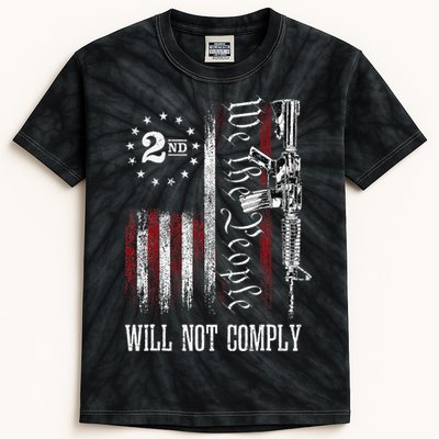 We The People Will Not Comply Ar15 Progun Rights 2a Kids Tie-Dye T-Shirt