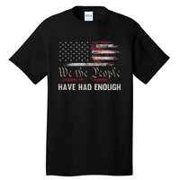 We The People Have Had Enough Vintage US America Flag Tall T-Shirt