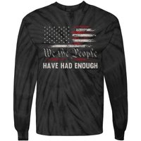 We The People Have Had Enough Vintage US America Flag Tie-Dye Long Sleeve Shirt