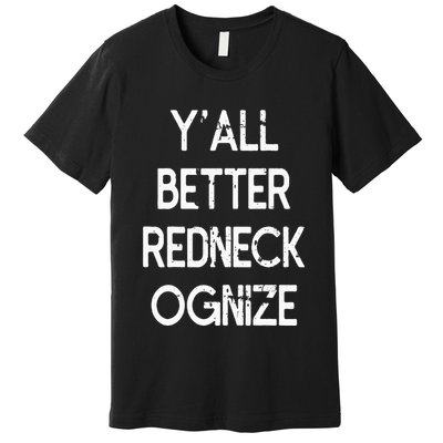 White Trash Party Attire Trailer Trash Redneck Premium T-Shirt
