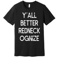 White Trash Party Attire Trailer Trash Redneck Premium T-Shirt