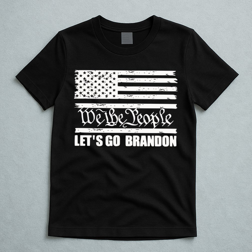 We The People Lets Go Brandon Usa Flag T-Shirt