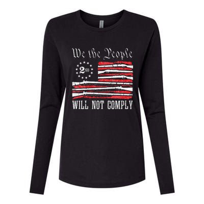 We The People Will Not Comply Progun Rights 2nd Amendment Womens Cotton Relaxed Long Sleeve T-Shirt