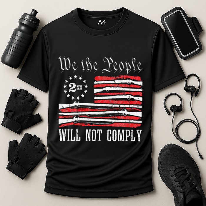 We The People Will Not Comply Progun Rights 2nd Amendment Cooling Performance Crew T-Shirt