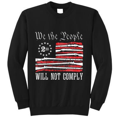We The People Will Not Comply Progun Rights 2nd Amendment Sweatshirt