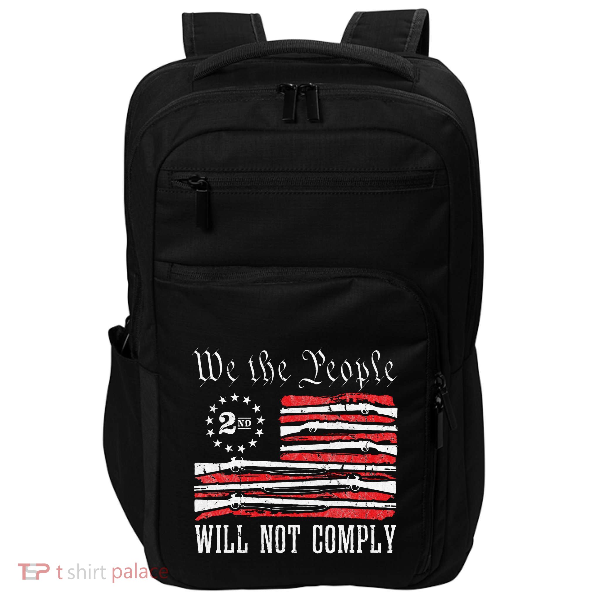 We The People Will Not Comply Progun Rights 2nd Amendment Impact Tech Backpack