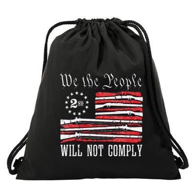 We The People Will Not Comply Progun Rights 2nd Amendment Drawstring Bag