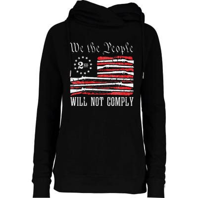 We The People Will Not Comply Progun Rights 2nd Amendment Womens Funnel Neck Pullover Hood