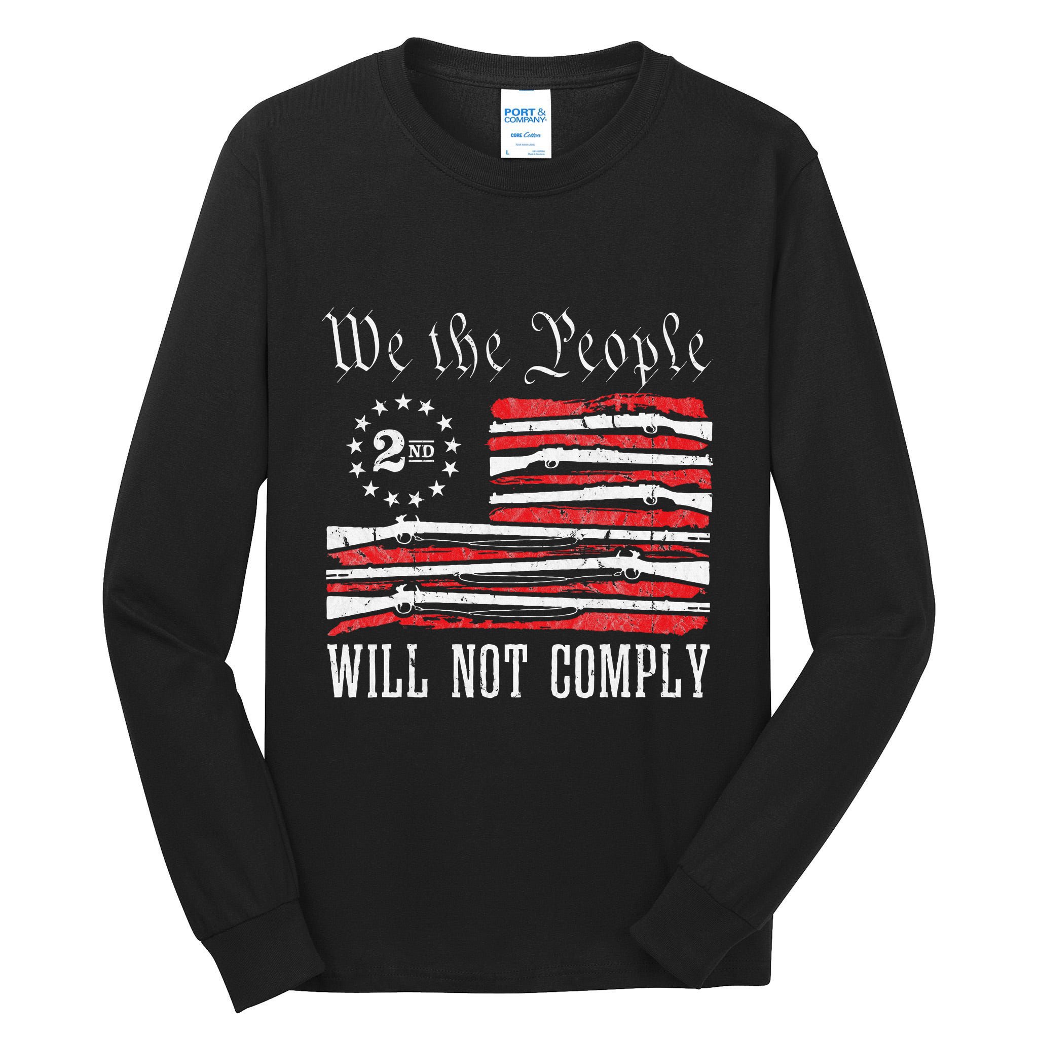 We The People Will Not Comply Progun Rights 2nd Amendment Tall Long Sleeve T-Shirt