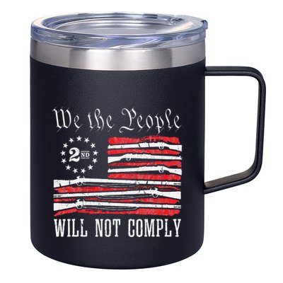 We The People Will Not Comply Progun Rights 2nd Amendment 12oz Stainless Steel Coffee Mug