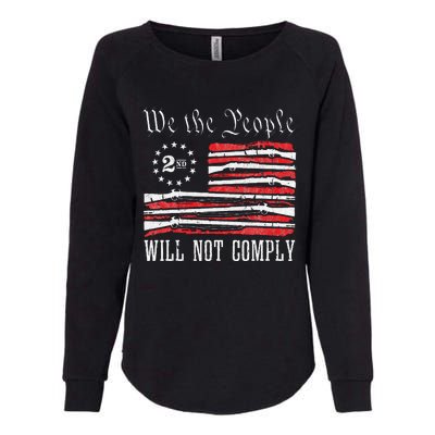 We The People Will Not Comply Progun Rights 2nd Amendment Womens California Wash Sweatshirt