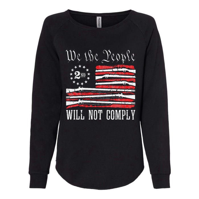 We The People Will Not Comply Progun Rights 2nd Amendment Womens California Wash Sweatshirt