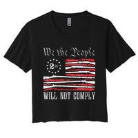 We The People Will Not Comply Progun Rights 2nd Amendment Women's Crop Top Tee