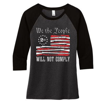 We The People Will Not Comply Progun Rights 2nd Amendment Women's Tri-Blend 3/4-Sleeve Raglan Shirt