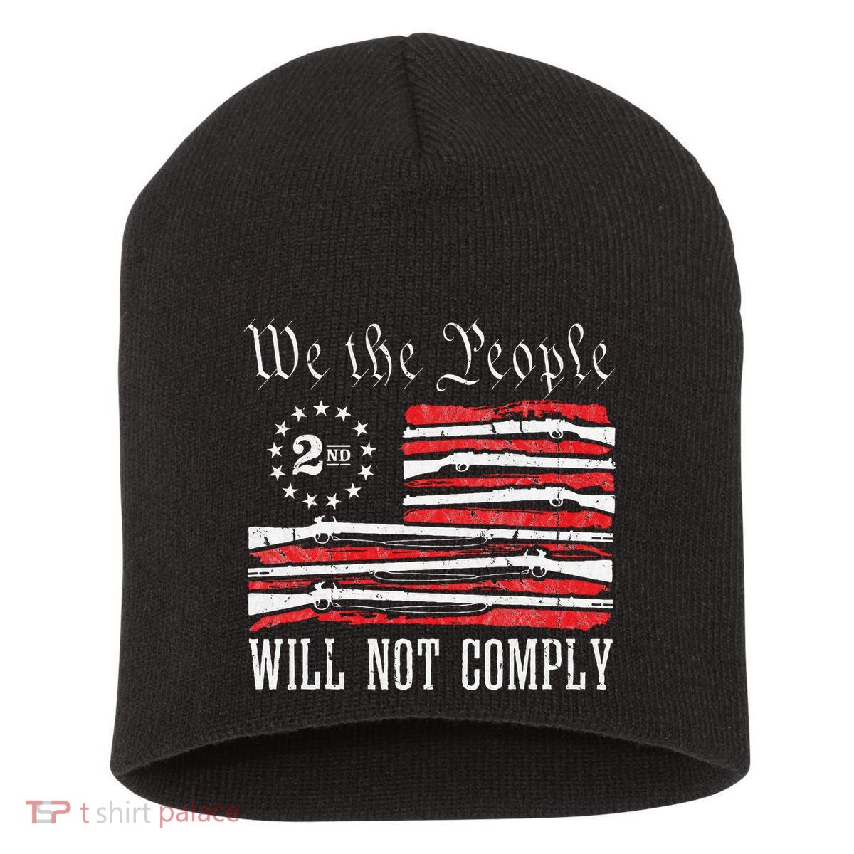 We The People Will Not Comply Progun Rights 2nd Amendment Short Acrylic Beanie