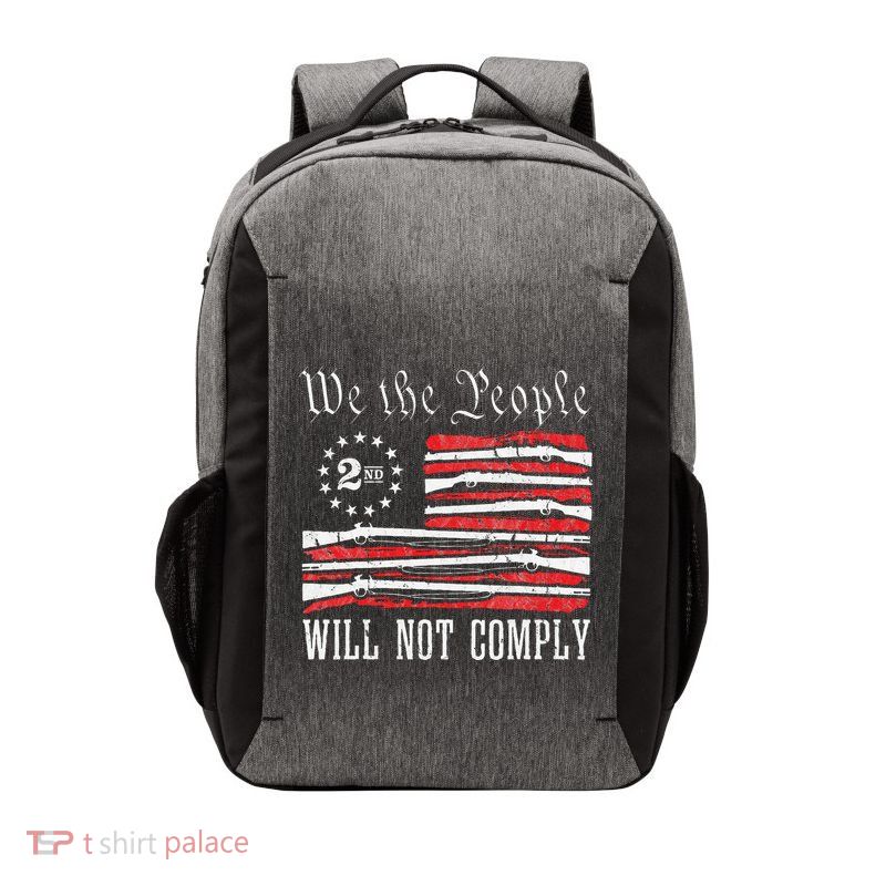 We The People Will Not Comply Progun Rights 2nd Amendment Vector Backpack