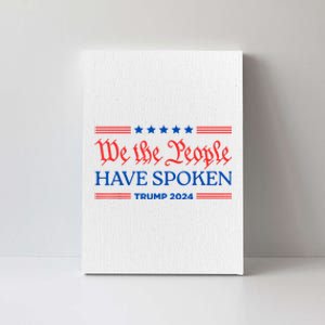 We The People Have Spoken Trump 2024 Maga Patriot Statement Canvas