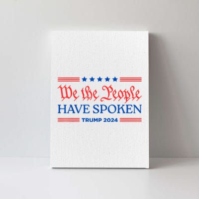 We The People Have Spoken Trump 2024 Maga Patriot Statement Canvas