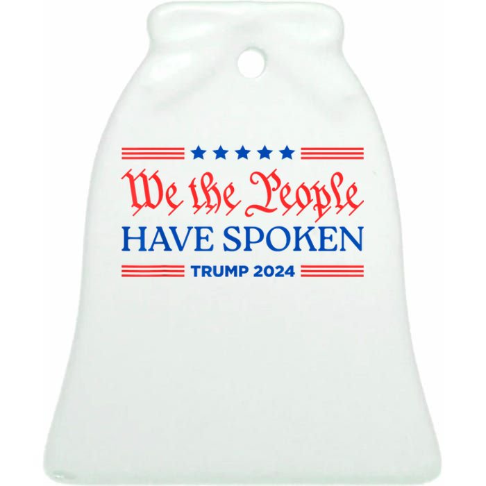 We The People Have Spoken Trump 2024 Maga Patriot Statement Ceramic Bell Ornament