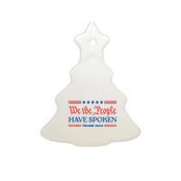 We The People Have Spoken Trump 2024 Maga Patriot Statement Ceramic Tree Ornament