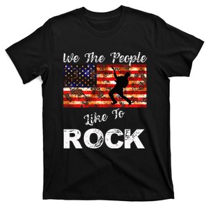 We The People Like To Rock American Flag 4th July Music T-Shirt