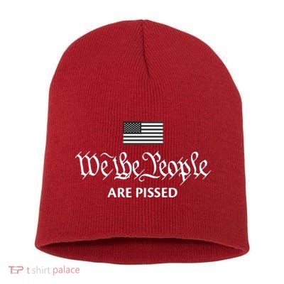We The People Are Pissed Preamble Constitution Political Short Acrylic Beanie