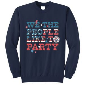 We The People Like To Party | 4th Of July Tall Sweatshirt