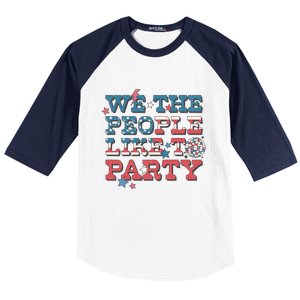 We The People Like To Party | 4th Of July Baseball Sleeve Shirt