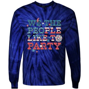 We The People Like To Party | 4th Of July Tie-Dye Long Sleeve Shirt