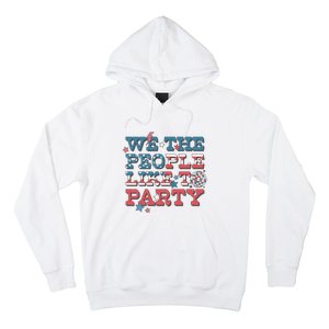 We The People Like To Party | 4th Of July Hoodie