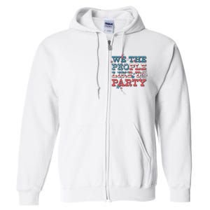 We The People Like To Party | 4th Of July Full Zip Hoodie