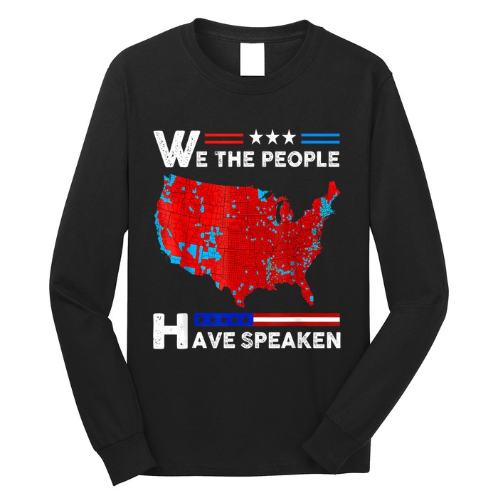 We The People Have Spoken Map Of 2024 Election Results Long Sleeve Shirt