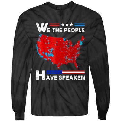 We The People Have Spoken Map Of 2024 Election Results Tie-Dye Long Sleeve Shirt