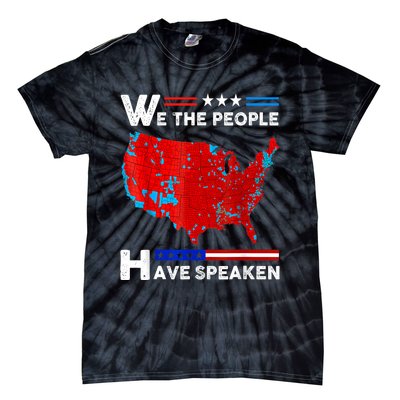 We The People Have Spoken Map Of 2024 Election Results Tie-Dye T-Shirt